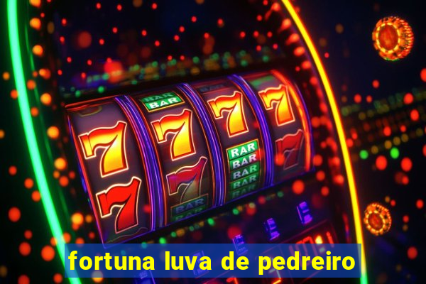 fortuna luva de pedreiro